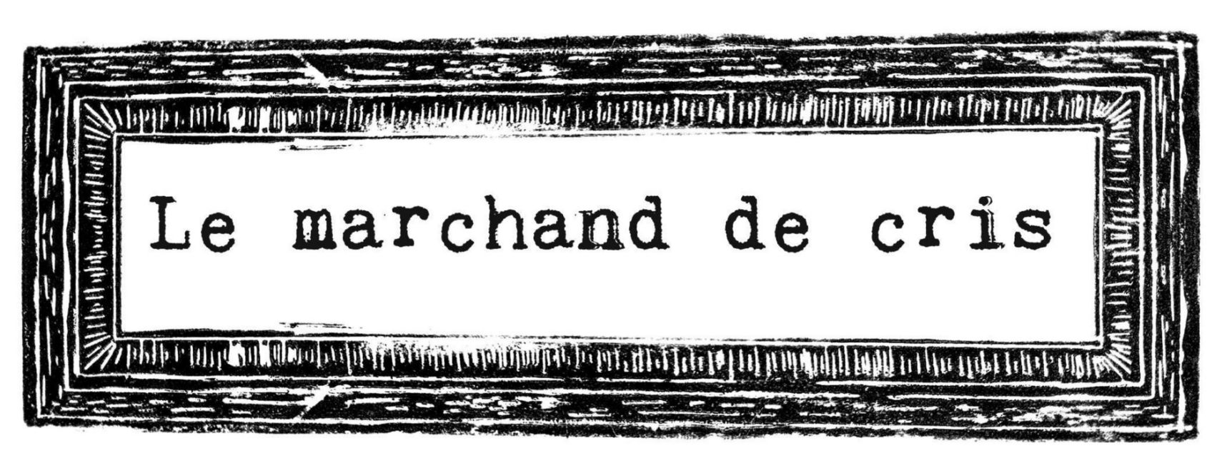 Le marchand de cris